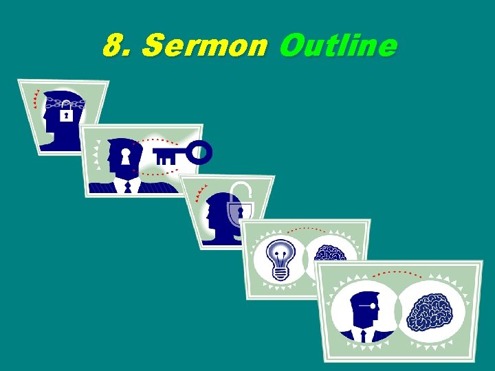 8. Sermon Outline 8. Sermon Outline