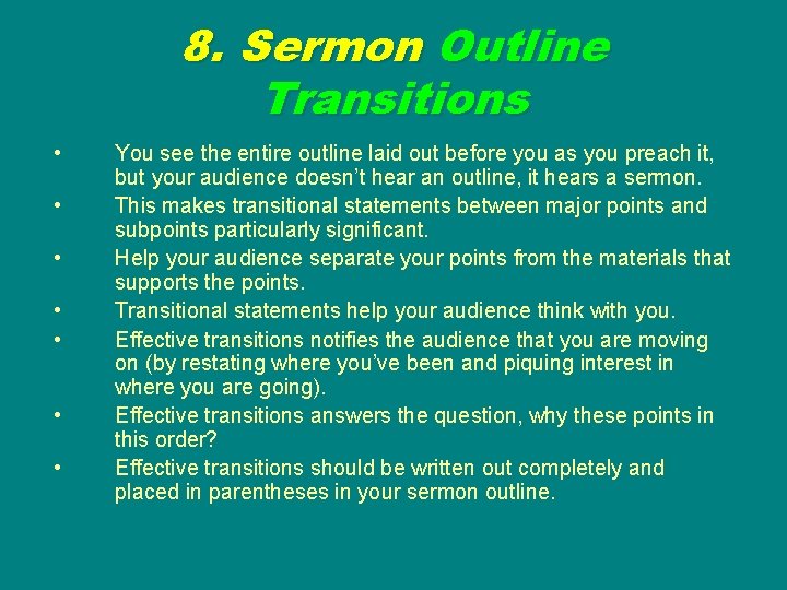 8. Sermon Outline Transitions • • You see the entire outline laid out before