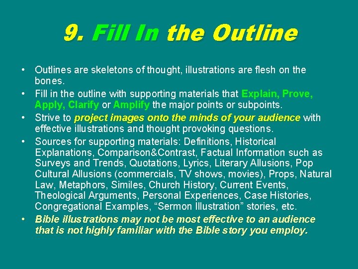 9. Fill In the Outline • Outlines are skeletons of thought, illustrations are flesh 9. Fill In the Outline • Outlines are skeletons of thought, illustrations are flesh
