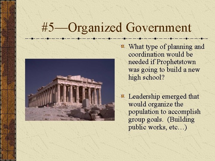 #5—Organized Government What type of planning and coordination would be needed if Prophetstown was