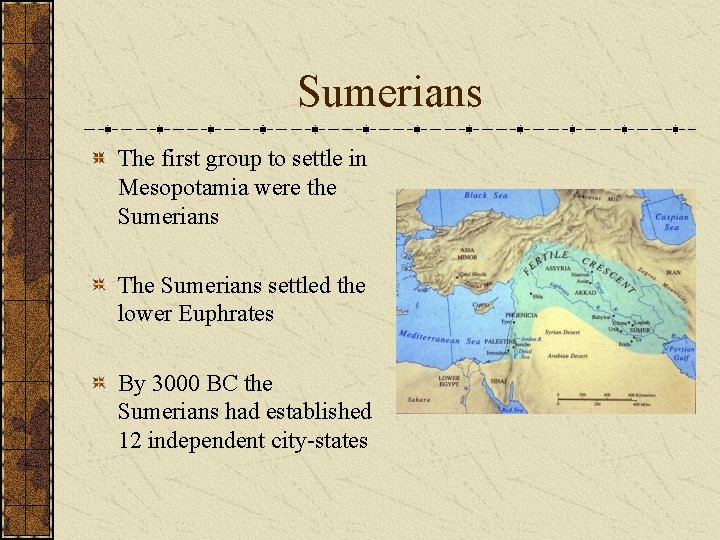 Sumerians The first group to settle in Mesopotamia were the Sumerians The Sumerians settled