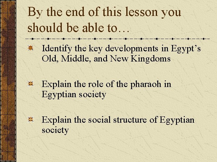 By the end of this lesson you should be able to… Identify the key