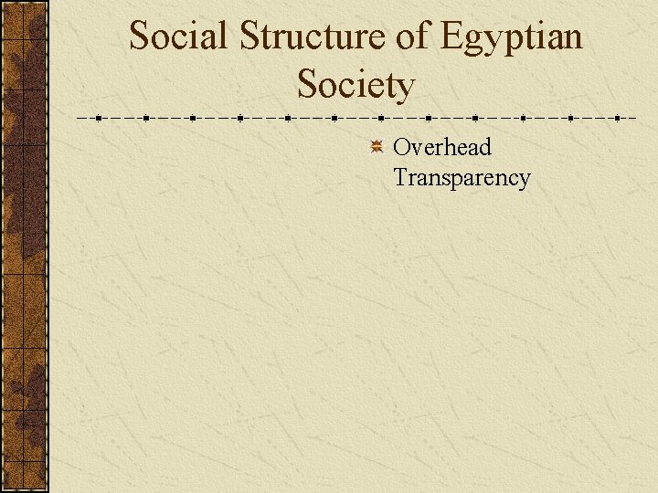 Social Structure of Egyptian Society Overhead Transparency 