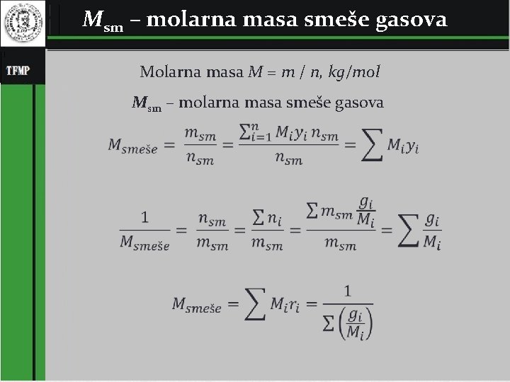 Msm – molarna masa smeše gasova Molarna masa M = m / n, kg/mol