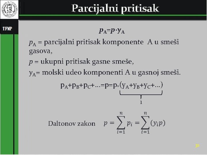 Parcijalni pritisak p. A=p·y. A p. A = parcijalni pritisak komponente А u smeši