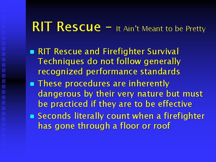 RIT Rescue – n n n It Ain’t Meant to be Pretty RIT Rescue