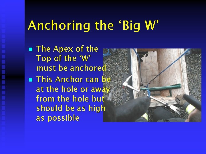 Anchoring the ‘Big W’ n n The Apex of the Top of the ‘W’