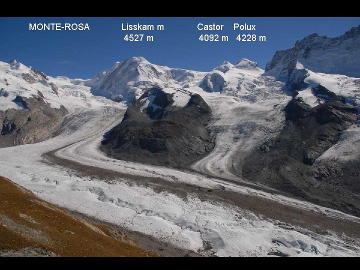 MONTE-ROSA Lisskam m 4527 m Castor Polux 4092 m 4228 m MONTE-ROSA Lisskam m 4527 m Castor Polux 4092 m 4228 m