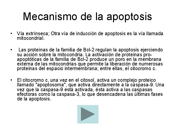 Mecanismo de la apoptosis • Vía extrínseca; Otra vía de inducción de apoptosis es