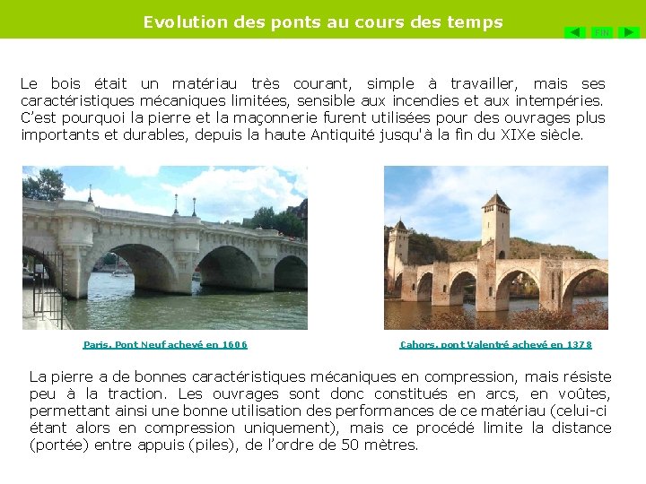 Evolution des ponts au cours des temps FIN Le bois était un matériau très