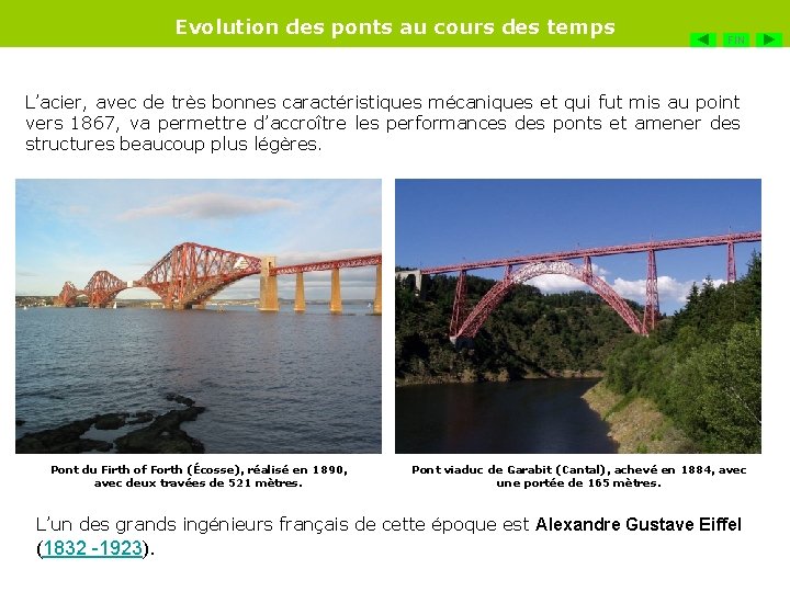 Evolution des ponts au cours des temps FIN L’acier, avec de très bonnes caractéristiques