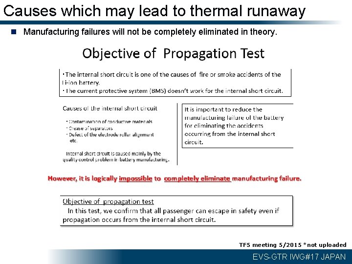 Causes which may lead to thermal runaway n Manufacturing failures will not be completely