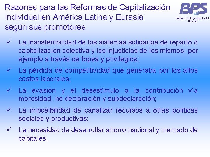 Razones para las Reformas de Capitalización Individual en América Latina y Eurasia según sus Razones para las Reformas de Capitalización Individual en América Latina y Eurasia según sus