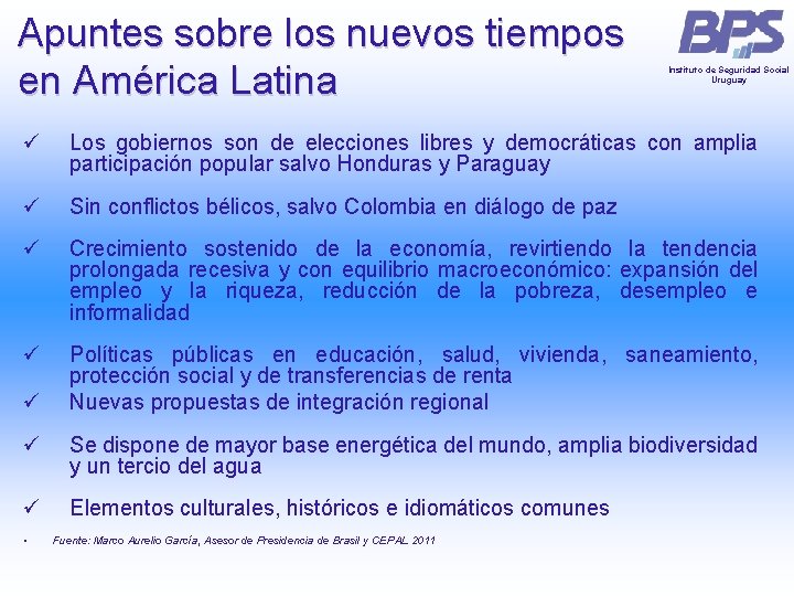Apuntes sobre los nuevos tiempos en América Latina Instituto de Seguridad Social Uruguay ü Apuntes sobre los nuevos tiempos en América Latina Instituto de Seguridad Social Uruguay ü