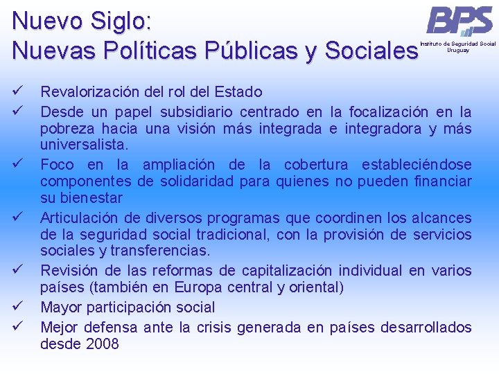 Nuevo Siglo: Nuevas Políticas Públicas y Sociales ü ü ü ü Instituto de Seguridad Nuevo Siglo: Nuevas Políticas Públicas y Sociales ü ü ü ü Instituto de Seguridad