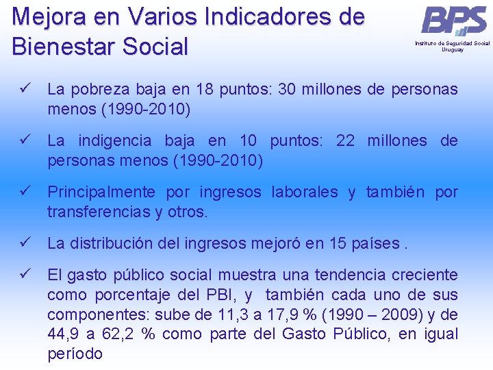 Mejora en Varios Indicadores de Bienestar Social Instituto de Seguridad Social Uruguay ü La Mejora en Varios Indicadores de Bienestar Social Instituto de Seguridad Social Uruguay ü La