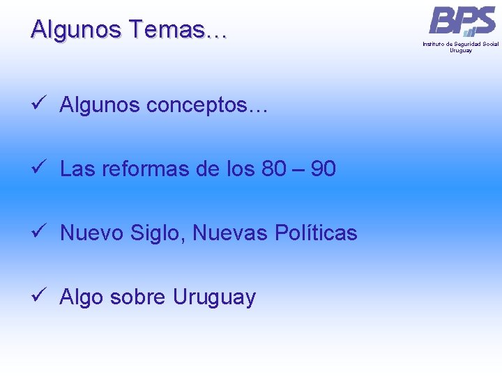 Algunos Temas… ü Algunos conceptos… ü Las reformas de los 80 – 90 ü Algunos Temas… ü Algunos conceptos… ü Las reformas de los 80 – 90 ü