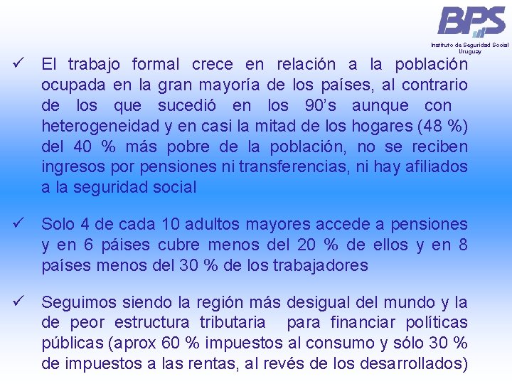 Instituto de Seguridad Social Uruguay ü El trabajo formal crece en relación a la Instituto de Seguridad Social Uruguay ü El trabajo formal crece en relación a la