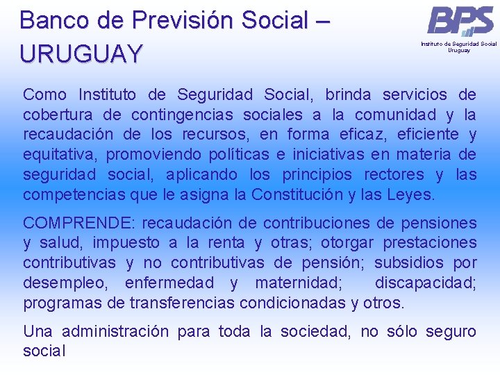 Banco de Previsión Social – URUGUAY Instituto de Seguridad Social Uruguay Como Instituto de Banco de Previsión Social – URUGUAY Instituto de Seguridad Social Uruguay Como Instituto de