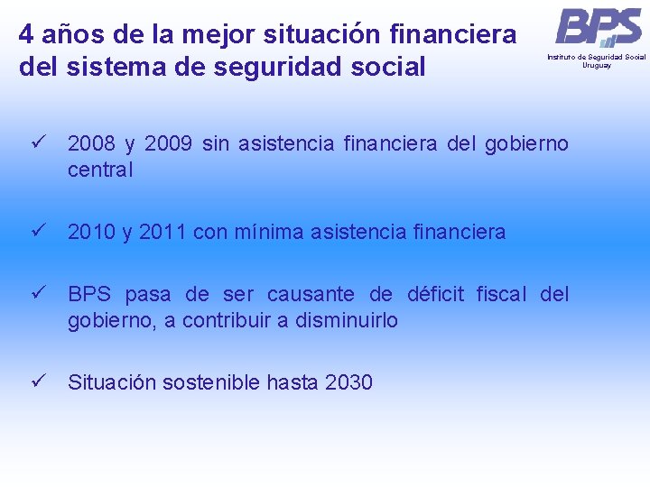 4 años de la mejor situación financiera del sistema de seguridad social Instituto de 4 años de la mejor situación financiera del sistema de seguridad social Instituto de