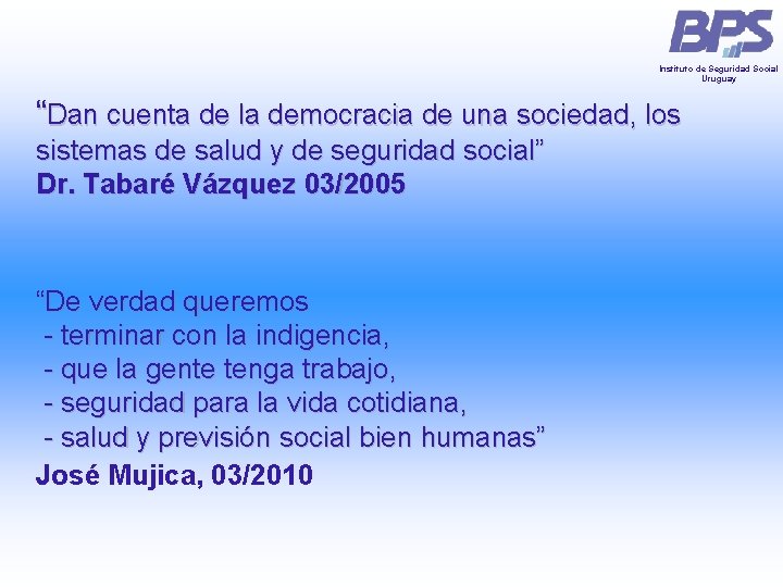 Instituto de Seguridad Social Uruguay “Dan cuenta de la democracia de una sociedad, los Instituto de Seguridad Social Uruguay “Dan cuenta de la democracia de una sociedad, los
