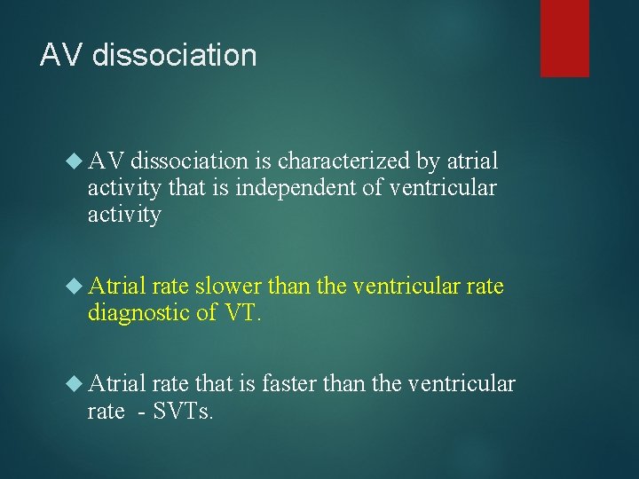 AV dissociation is characterized by atrial activity that is independent of ventricular activity Atrial