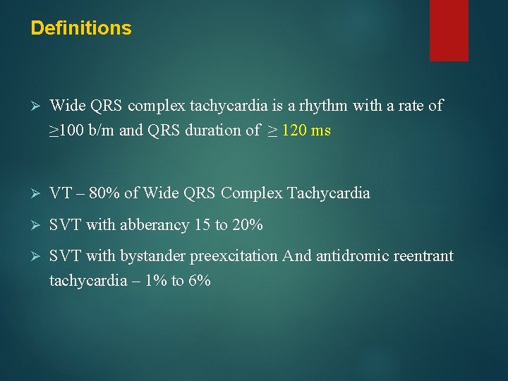 Definitions Ø Wide QRS complex tachycardia is a rhythm with a rate of ≥