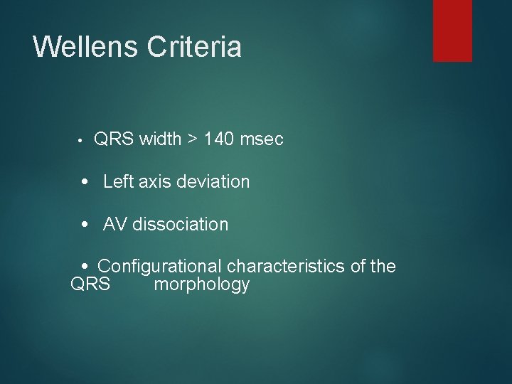 Wellens Criteria • QRS width > 140 msec • Left axis deviation • AV