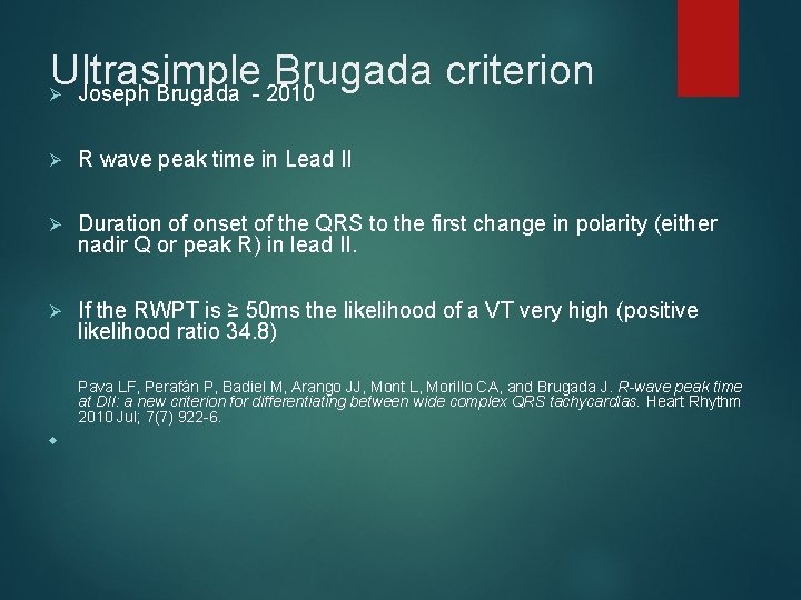 Ultrasimple Brugada criterion Joseph Brugada - 2010 Ø Ø R wave peak time in