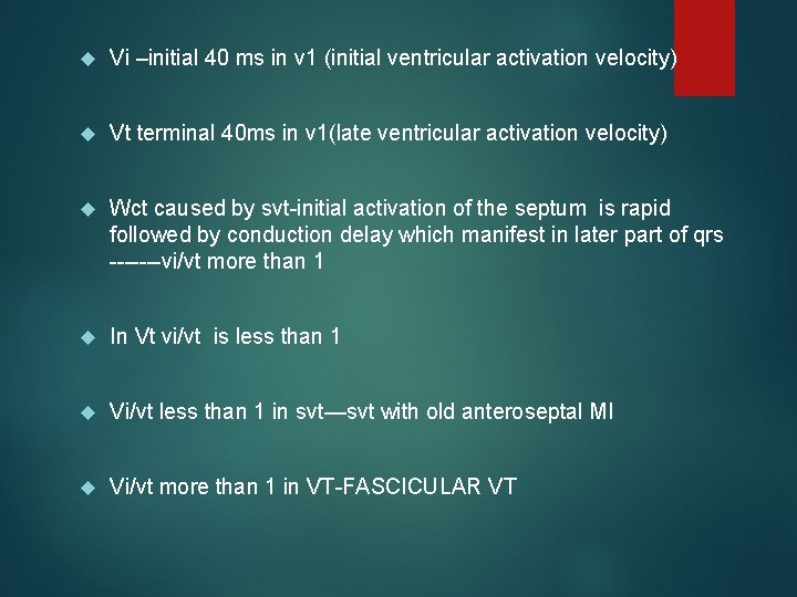  Vi –initial 40 ms in v 1 (initial ventricular activation velocity) Vt terminal