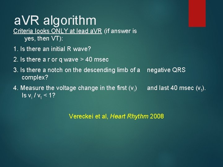 a. VR algorithm Criteria looks ONLY at lead a. VR (if answer is yes,