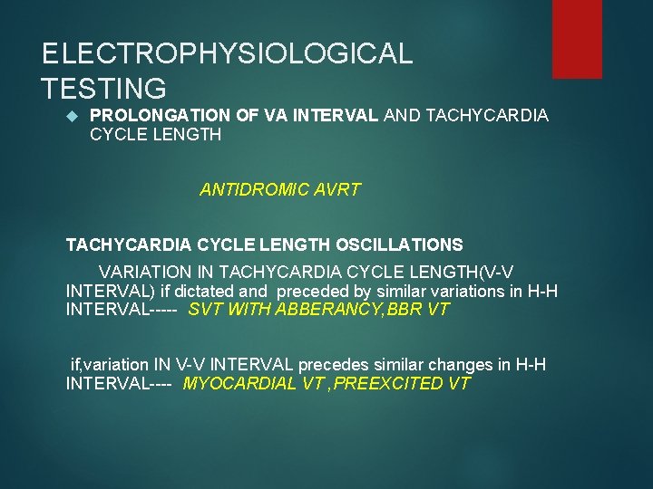 ELECTROPHYSIOLOGICAL TESTING PROLONGATION OF VA INTERVAL AND TACHYCARDIA CYCLE LENGTH ANTIDROMIC AVRT TACHYCARDIA CYCLE