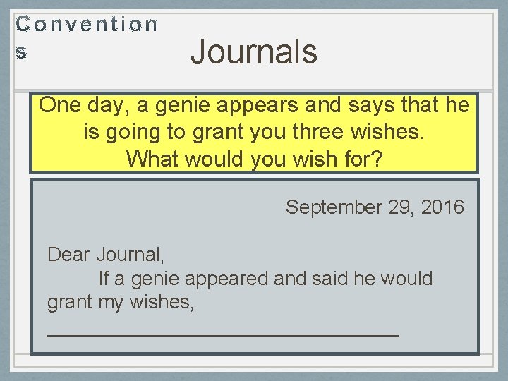 Journals One day, a genie appears and says that he is going to grant