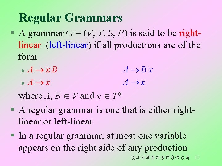 Regular Grammars § A grammar G = (V, T, S, P) is said to