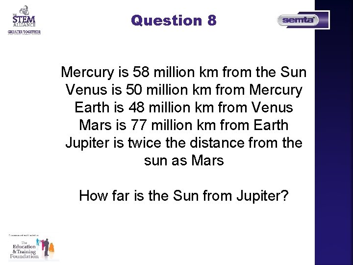 Question 8 Mercury is 58 million km from the Sun Venus is 50 million Question 8 Mercury is 58 million km from the Sun Venus is 50 million