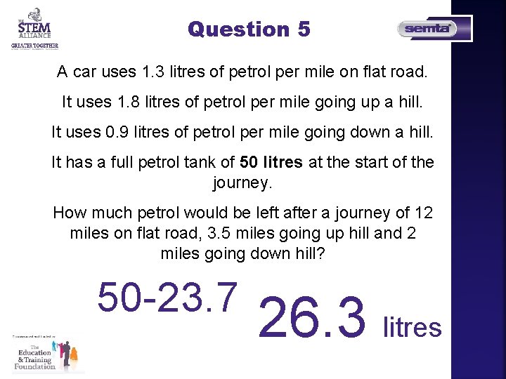 Question 5 A car uses 1. 3 litres of petrol per mile on flat Question 5 A car uses 1. 3 litres of petrol per mile on flat