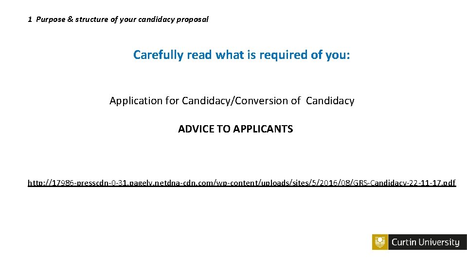1 Purpose & structure of your candidacy proposal Carefully read what is required of