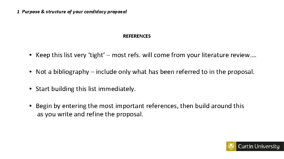 1 Purpose & structure of your candidacy proposal REFERENCES • Keep this list very