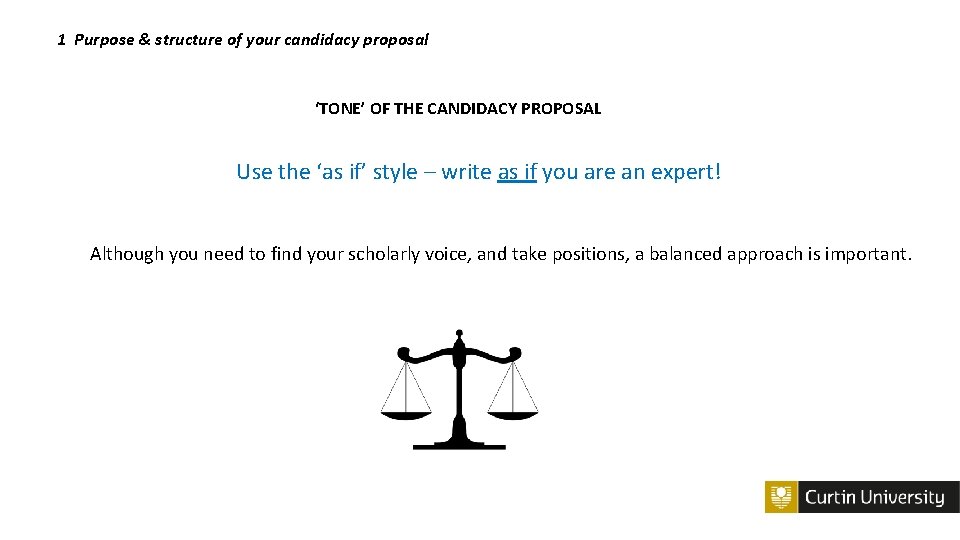 1 Purpose & structure of your candidacy proposal ‘TONE’ OF THE CANDIDACY PROPOSAL Use