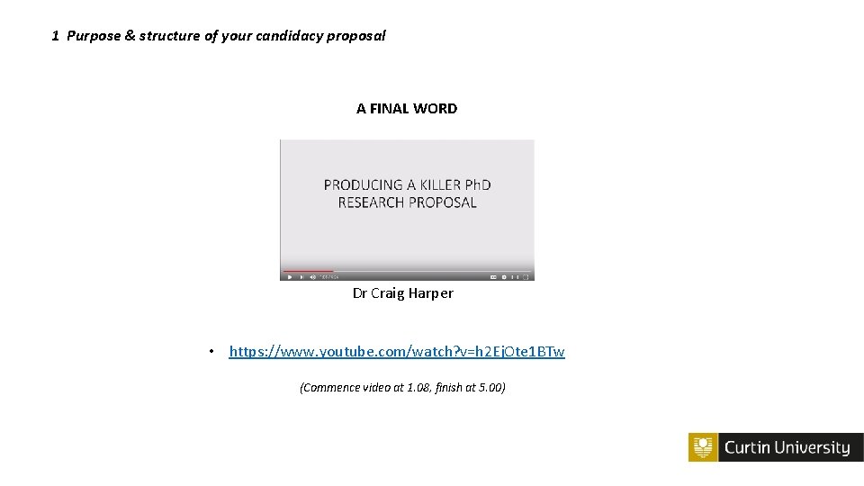 1 Purpose & structure of your candidacy proposal A FINAL WORD Dr Craig Harper