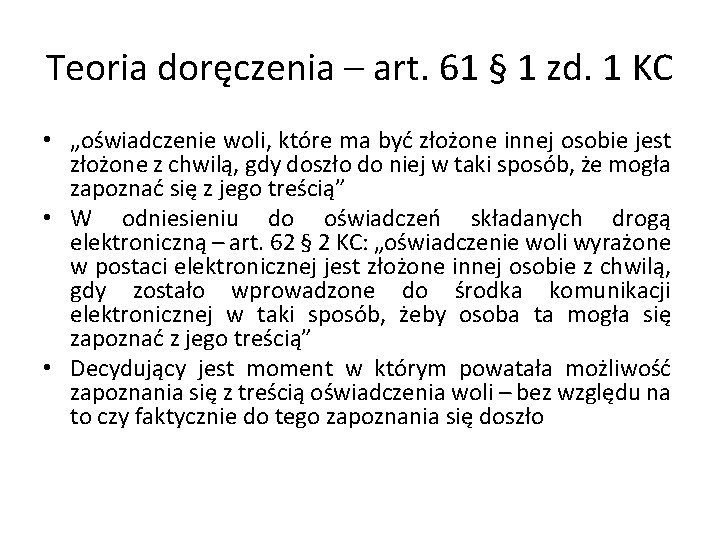 Teoria doręczenia – art. 61 § 1 zd. 1 KC • „oświadczenie woli, które