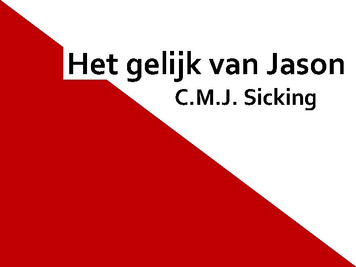 Het gelijk van Jason C. M. J. Sicking 