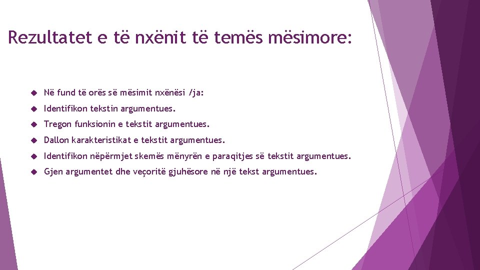Rezultatet e të nxënit të temës mësimore: Në fund të orës së mësimit nxënësi Rezultatet e të nxënit të temës mësimore: Në fund të orës së mësimit nxënësi