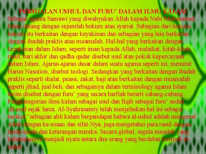 PERSOALAN USHUL DAN FURU’ DALAM ILMU KALAM Sebagai agama Samawi yang diwahyukan Allah kepada