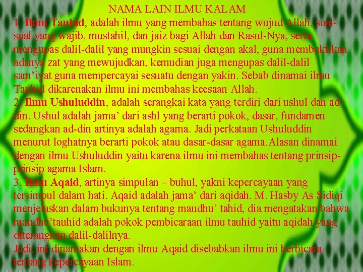  NAMA LAIN ILMU KALAM 1. Ilmu Tauhid, adalah ilmu yang membahas tentang wujud