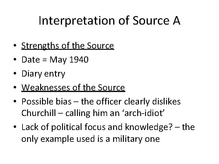 Interpretation of Source A Strengths of the Source Date = May 1940 Diary entry