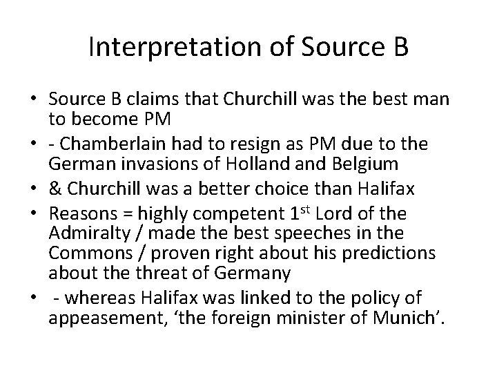 Interpretation of Source B • Source B claims that Churchill was the best man