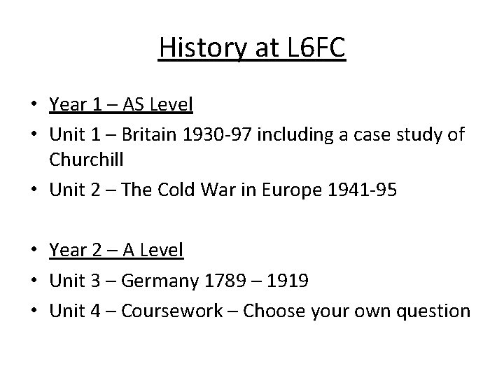 History at L 6 FC • Year 1 – AS Level • Unit 1
