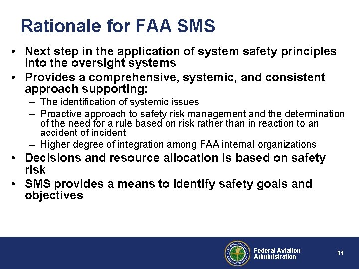 Rationale for FAA SMS • Next step in the application of system safety principles