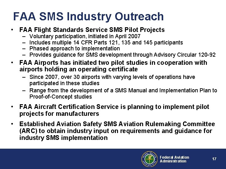 FAA SMS Industry Outreach • FAA Flight Standards Service SMS Pilot Projects – –